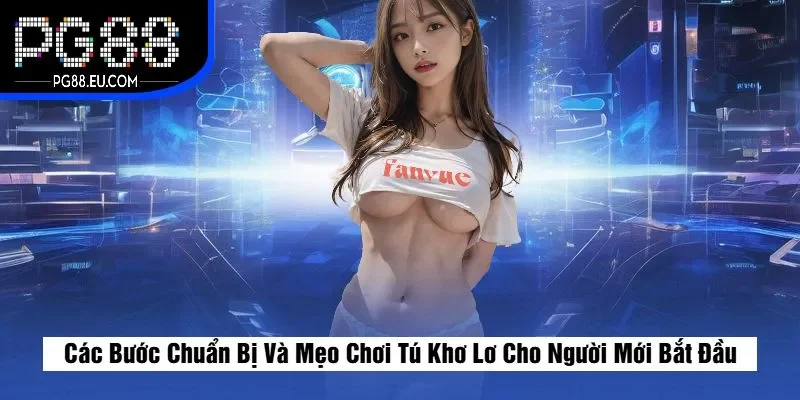 Các Bước Chuẩn Bị Và Mẹo Chơi Tú Khơ Lơ Cho Người Mới Bắt Đầu