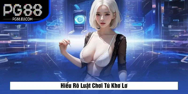 Hiểu Rõ Luật và cách Chơi Tú Khơ Lơ
